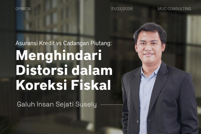 Asuransi Kredit vs Cadangan Piutang: Menghindari Distorsi dalam Koreksi Fiskal